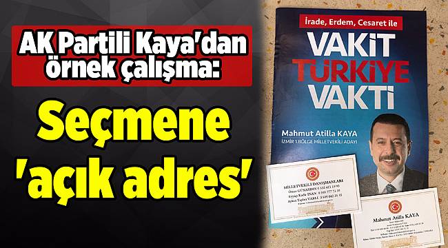 AK Partili Kaya'dan örnek çalışma: Seçmene 'açık adres'