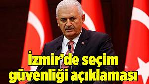 Başbakan Yıldırım'dan İzmir'de seçim güvenliği açıklaması