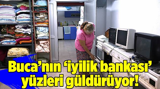 Buca'nın 'iyilik bankası' yüzleri güldürüyor