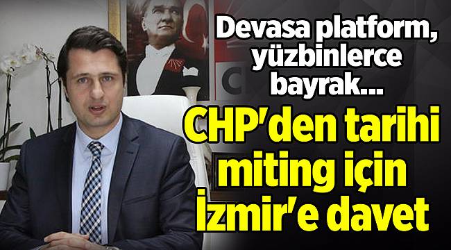 CHP'den tarihi miting için İzmir'e davet