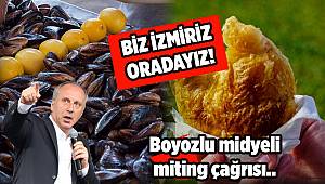 CHP İzmir'den İnce’nin mitingine boyozlu, midyeli çağrı