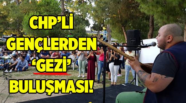 CHP İzmir&#039;in gençlerinden &#039;Gezi&#039; buluşması