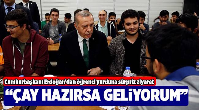 Cumhurbaşkanı Erdoğan'dan öğrenci yurduna sürpriz ziyaret