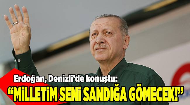 Cumhurbaşkanı Erdoğan Denizli'de konuştu