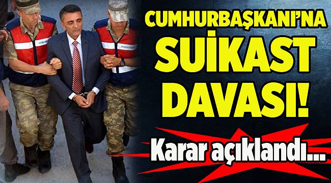 Cumhurbaşkanı'na suikastte cezalar onandı
