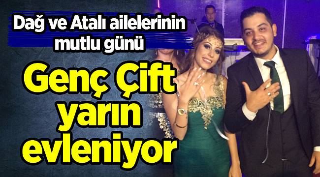 Dağ ve Atalı ailelerinin mutlu günü