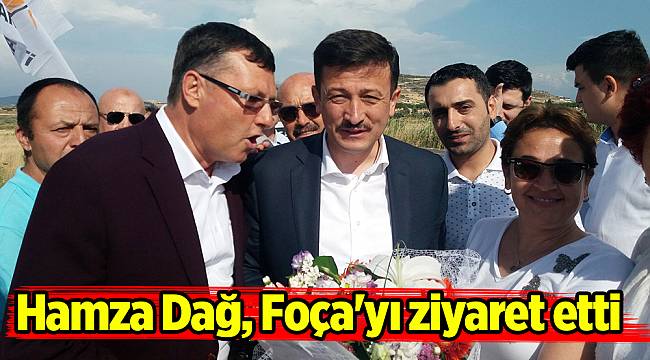 Hamza Dağ, Foça'yı ziyaret etti
