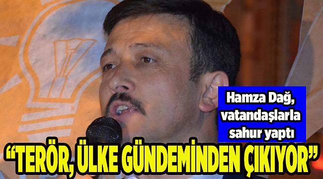 Hamza Dağ vatandaşlarla sahur yaptı