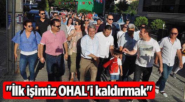 "İlk işimiz OHAL'i kaldırmak"