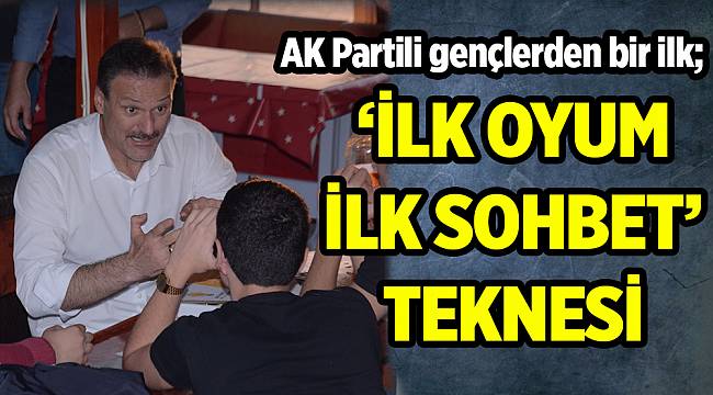 ‘İLK OYUM İLK SOHBET’ TEKNESİ