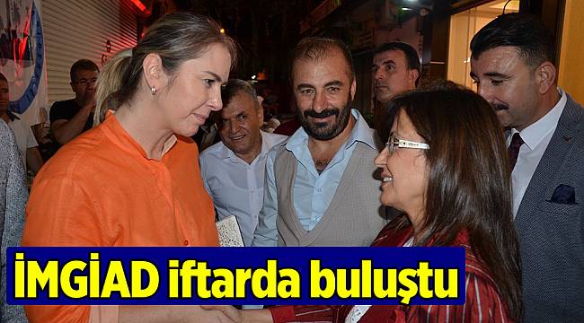 İMGİAD İftarda Buluştu