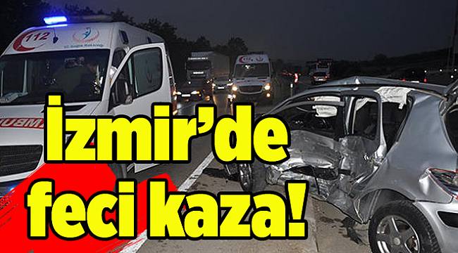 İzmir'de feci kaza! Son yolculuğu oldu...