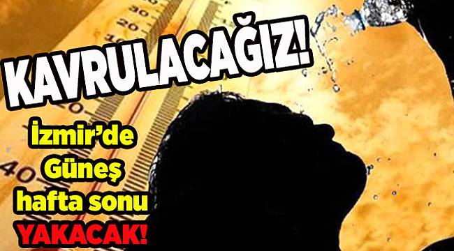 İzmir'de hafta sonu hava durumu(02-03 Haziran 2018)
