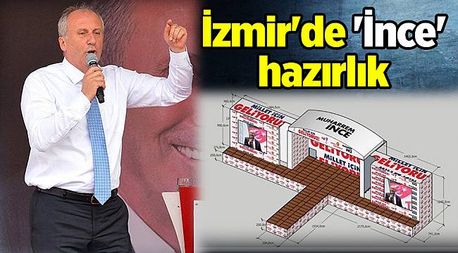 İzmir'de 'İnce' hazırlık