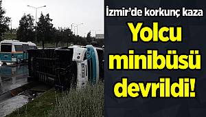 İzmir'de şehir içi yolcu minibüsü devrildi