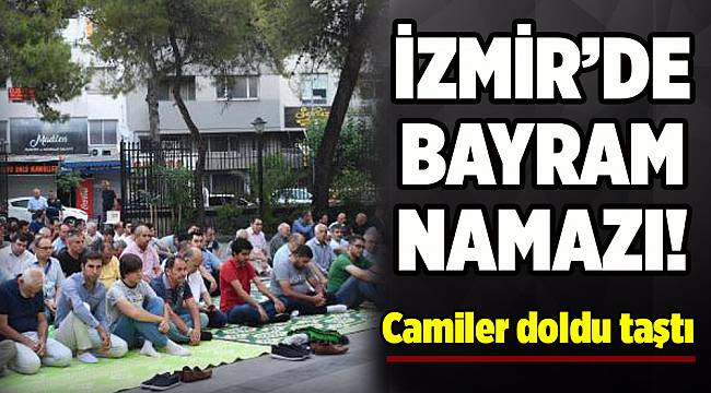 İzmir'de vatandaşlar camileri doldurdu