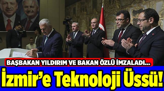 İzmir'e kurulacak olan teknoloji üssü için imzalar atıldı