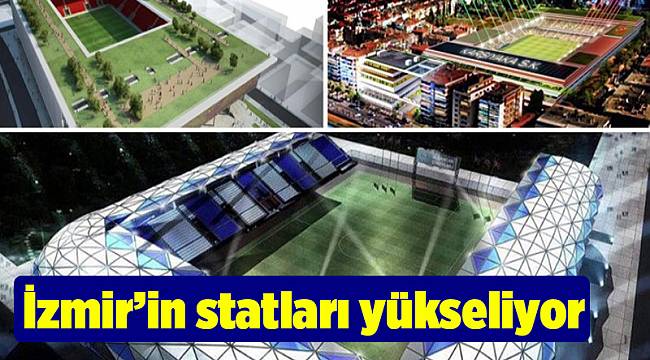 İzmir’in statları yükseliyor