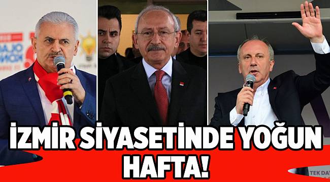 İzmir siyasetinde yoğun hafta