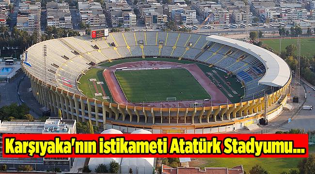 Karşıyaka'nın istikameti Atatürk