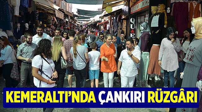 KEMERALTI’NDA ÇANKIRI RÜZGÂRI