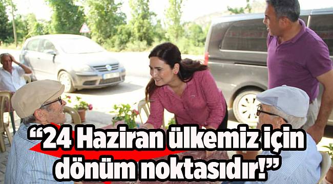 Kılıç: 24 Haziran ülkemiz için dönüm noktasıdır