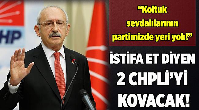 Kılıçdaroğlu istifasını isteyen 2 kişiyi ihraç edecek