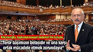 Kılıçdaroğlu, toplumun kanaat önderleri ile buluştu 