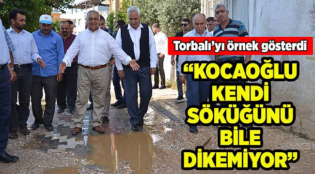 “KOCAOĞLU KENDİ SÖKÜĞÜNÜ BİLE DİKEMİYOR”
