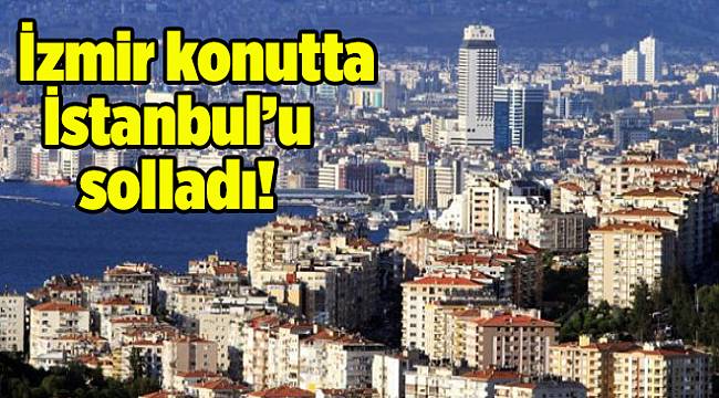 Konut fiyat artışında İzmir İstanbul'u solladı