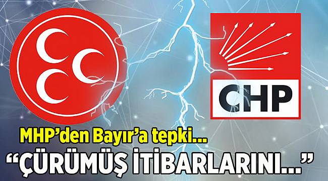 MHP’li Başkandan Bayır’a sert tepki