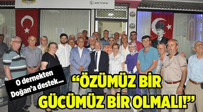 O dernekten Doğan'a destek: Özümüz bir gücümüz bir olmalı