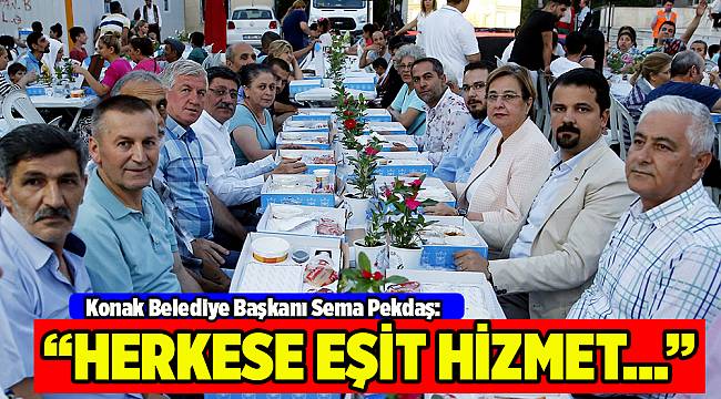 Pekdaş: Herkese eşit hizmet