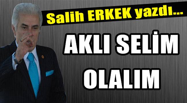 Salih Erkek yazdı...