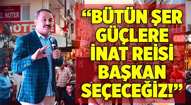 ŞENGÜL: BÜTÜN ŞER GÜÇLERE İNAT REİSİ BAŞKAN SEÇECEĞİZ!