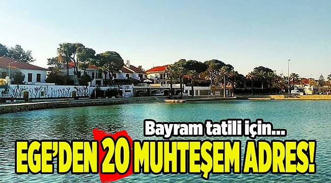 Tatilin tadı Ege köylerinde bambaşka
