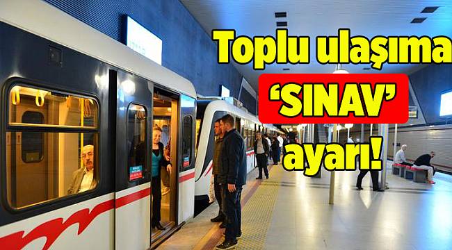 Toplu ulaşıma sınav ayarı