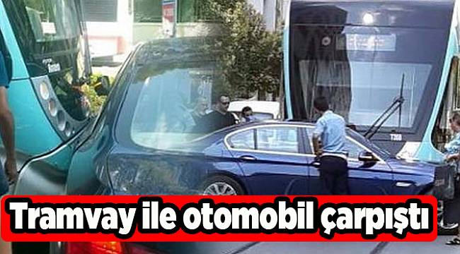 Tramvay ile otomobil çarpıştı