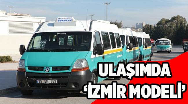 Ulaşımda "İzmir modeli" geliyor