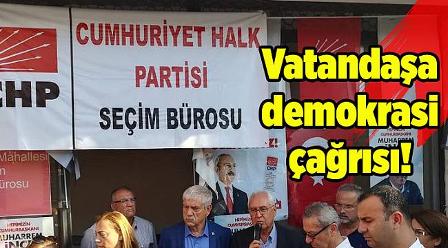 Vatandaşlara demokrasi çağrısı