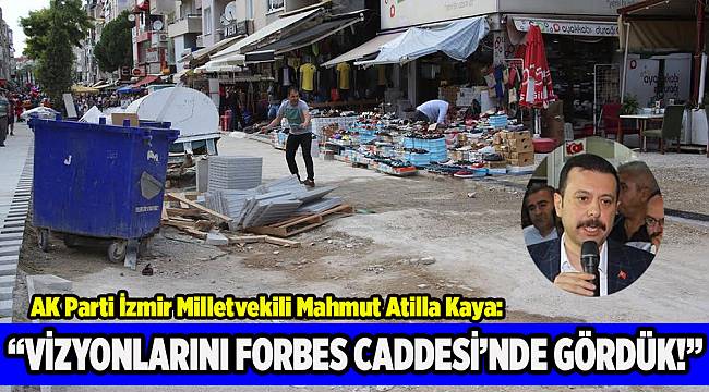 "Vizyonlarını Forbes Caddesi'nde gördük"