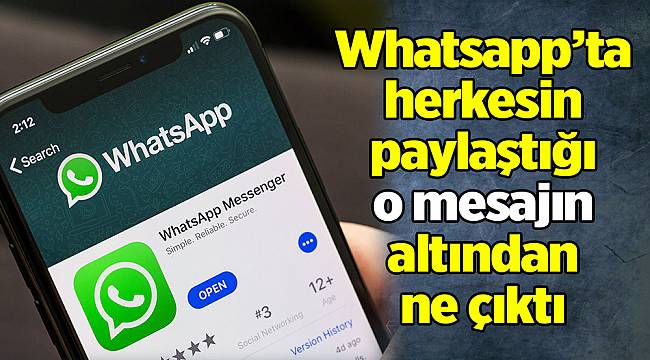 Whatsapp’ta herkesin paylaştığı o mesajın altından ne çıktı