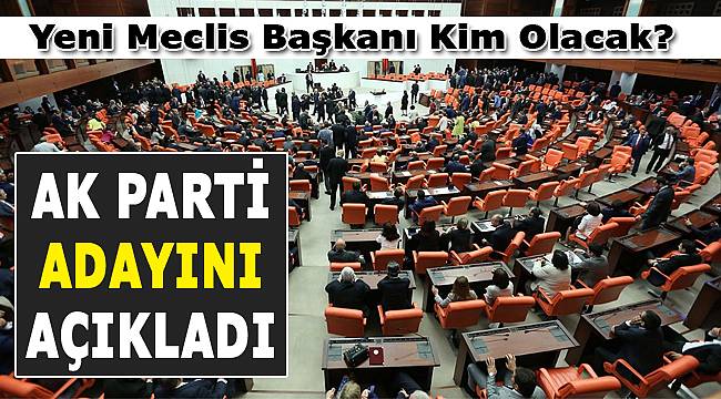 AK Parti'nin Meclis Başkanı adayı belli oldu