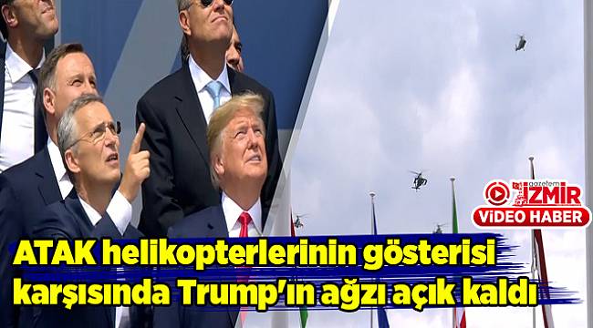 ATAK helikopterlerinin gösterisi karşısında Trump'ın ağzı açık kaldı