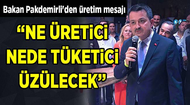 Bakan Pakdemirli'den üretim mesajı