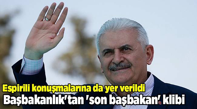 Başbakanlık'tan 'son başbakan' klibi