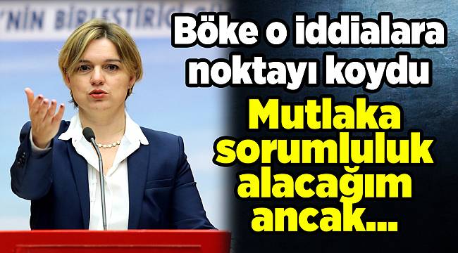 Böke o iddialara noktayı koydu