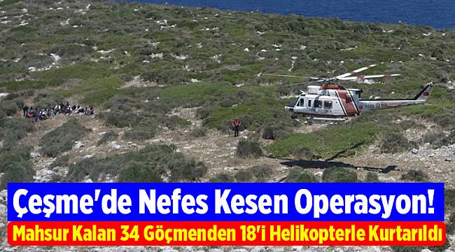 Çeşme&#039;de Nefes Kesen Operasyon! Mahsur Kalan 34 Göçmenden 18&#039;i Helikopterle Kurtarıldı