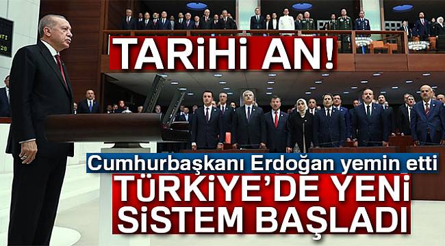Cumhurbaşkanı Erdoğan yemin etti! Türkiye yeni sisteme geçti