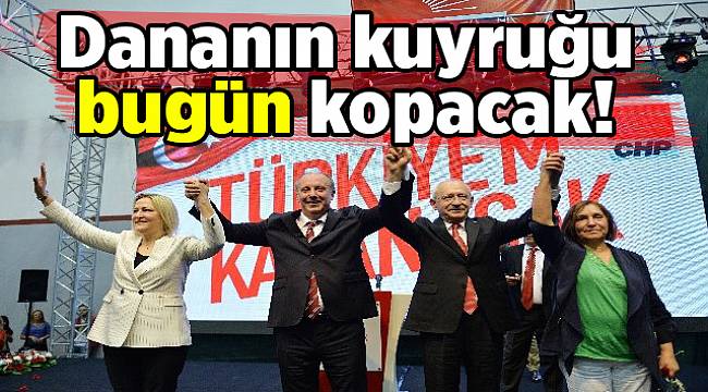 Dananın kuyruğu bugün kopacak!